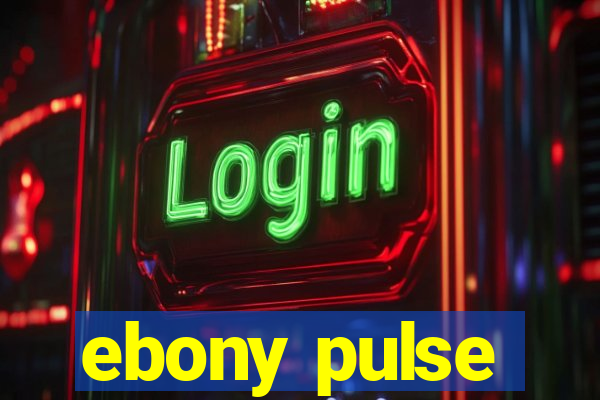 ebony pulse